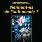 Extraterrestres.. Viennent-ils de l'anti-monde ?