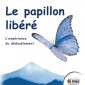 Le papillon libéré