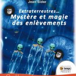 Extraterrestres… Mystère et magie des enlèvements