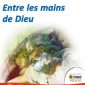 Entre les mains de Dieu