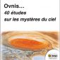 Ovnis… 40 études sur les mystères du ciel