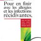 Pour en finir avec les allergies et les infections récidivantes