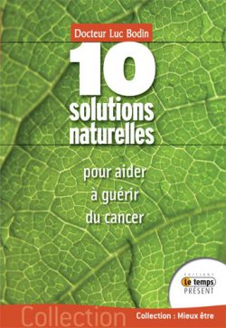 10 solutions naturelles pour aider à guérir du cancer