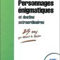 Personnages énigmatiques et destins extraordinaires