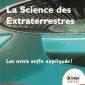 La science des extraterrestres