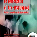Le polergeist d’Arc-Wattripont