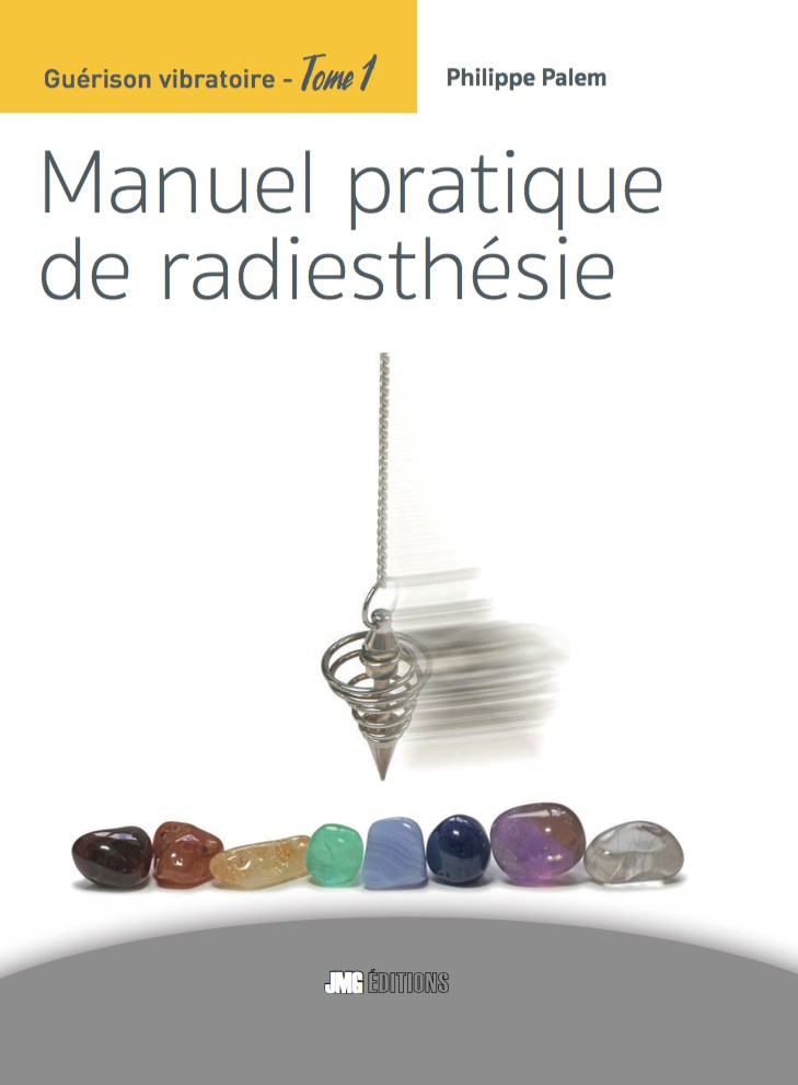 Guérison vibratoire – Manuel pratique de radiesthésie - JMG Editions
