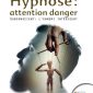 Hypnose : attention danger