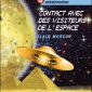 Civilisations extraterrestres 3 - Contact avec des visiteurs de l'espace