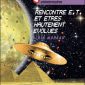 Civilisations extraterrestres 4 - Rencontres extraterrestres et êtres hautement évolués