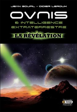Ovnis & Intelligence extraterrestre - La révélation
