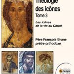 Théologie des icônes T3 Les icônes de la vie du christ
