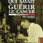 Royal RIFE : L'Homme qui savait guérir le cancer