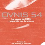 Ovnis 54 : La vague de 1954 rapportée par la presse  – tome 1