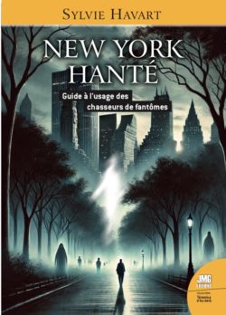 New York hanté : Guide à l’usage des chasseurs de fantôme