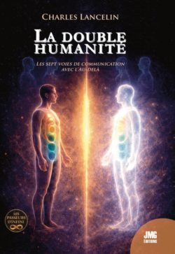 La double humanité : les sept voies de communication avec l’Au-delà
