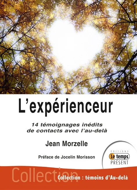 Couverture du livre « L’expérienceur 14 témoignages inédits de contacts avec l’au-delà », JMG Éditions