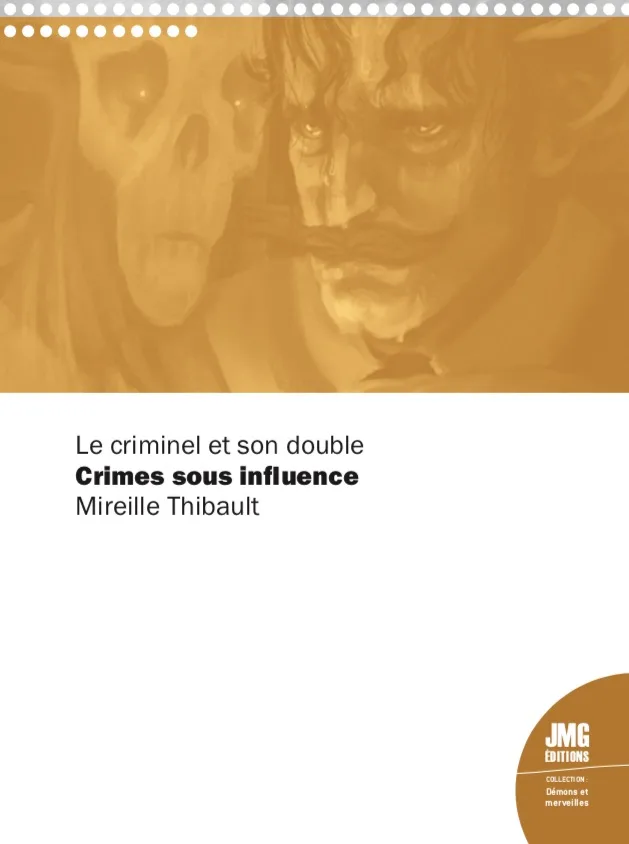 Couverture du livre « Crimes sous influence : Le criminel et son double », JMG Éditions