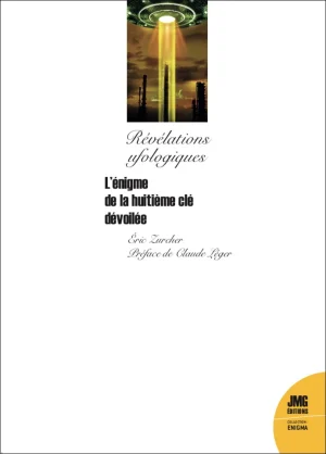 Couverture du livre « Révélations ufologiques : L&rsquo;énigme de la huitième clé », JMG Éditions