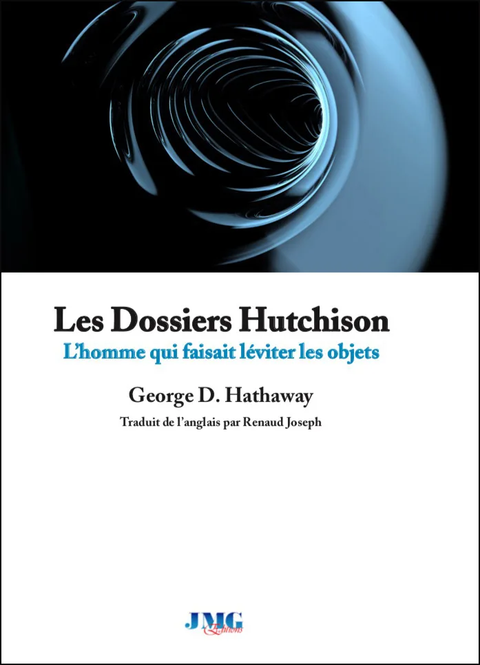 Couverture du livre « Les Dossiers Hutchison : L’homme qui faisait léviter les objets », JMG Éditions