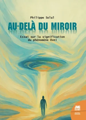 Couverture du livre « Au-delà du miroir : Essai sur la signification du phénomène OVNI », JMG Éditions
