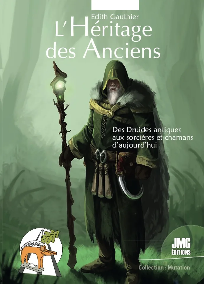 Couverture du livre « L’héritage des anciens : Des druides antiques aux sorcières et chamanes d’aujourd’hui », JMG Éditions