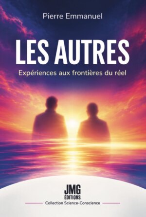 Les Autres : Expériences aux frontières du réel