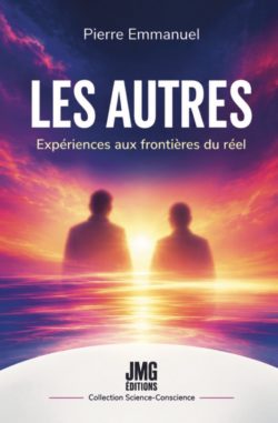 Les Autres : Expériences aux frontières du réel